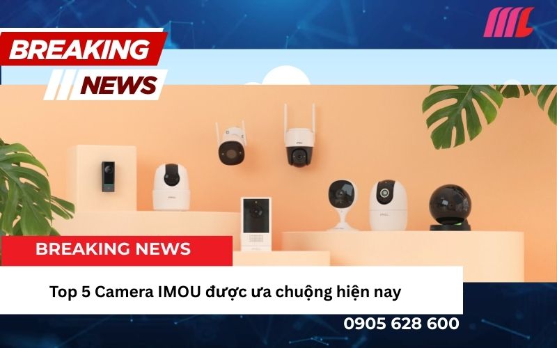 tinhocmailam.com top 5 camera imou duoc uu chuong hien nay 2