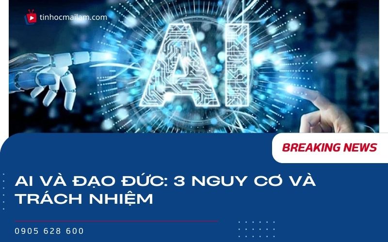 tinhocmailam.com ai va dao duc 3 nguy co va trach nhiem 2