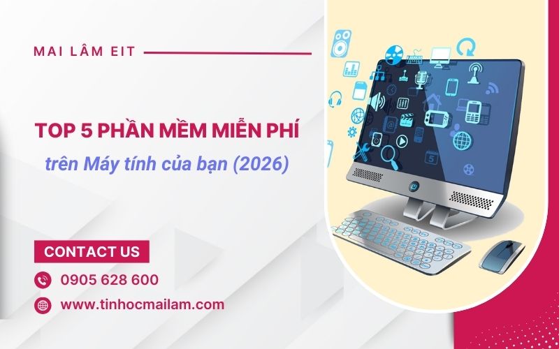 tinhocmailam.com top 5 phan mem mien phi tren may tinh cua ban 2026 1