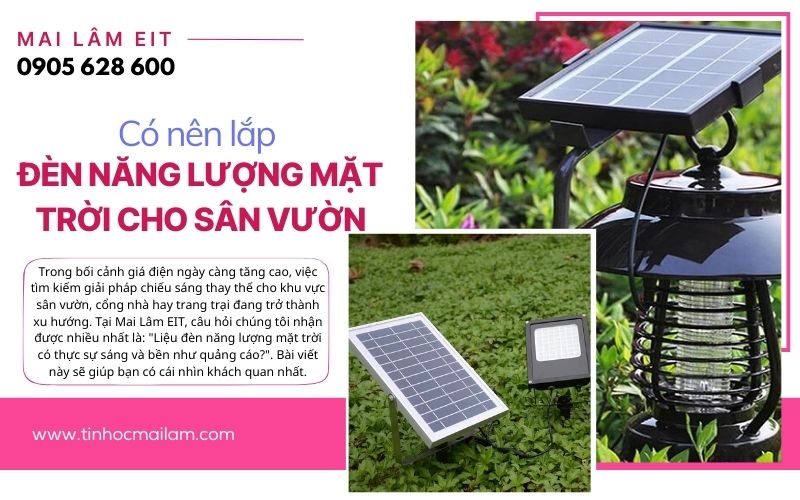 Có nên lắp đèn năng lượng mặt trời cho sân vườn 4 tinhocmailam.com co nen lap den nang luong mat troi cho san vuon
