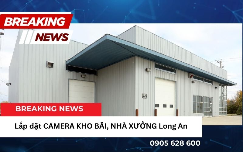 Lắp đặt CAMERA KHO BÃI, NHÀ XƯỞNG Long An 10 tinhocmailam.com lap dat camera kho bai nha xuong long an 1