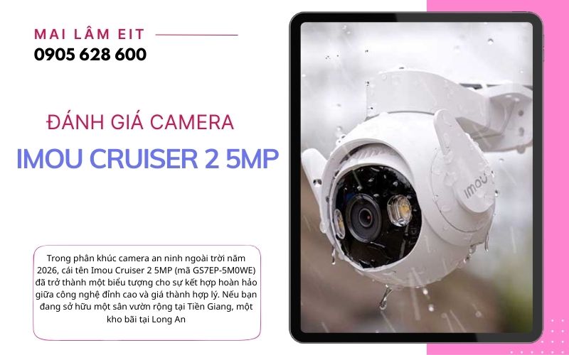 Đánh giá Camera IMOU CRUISER 2 5MP 5 BIA DANH GIA IN HOA DONG TREN DONG DUOI VIET THUONG 1
