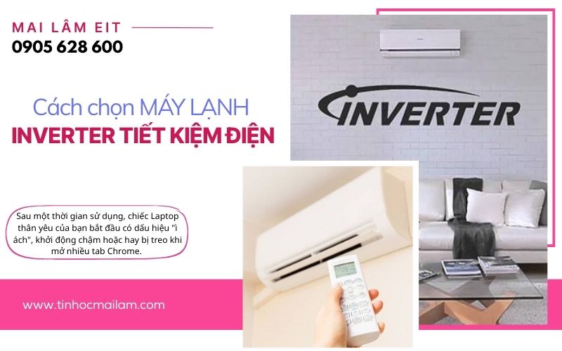 Cách chọn MÁY LẠNH INVERTER tiết kiệm điện 6 tinhocmailam.com cach chonmay lanh inverter tiec kiem dien